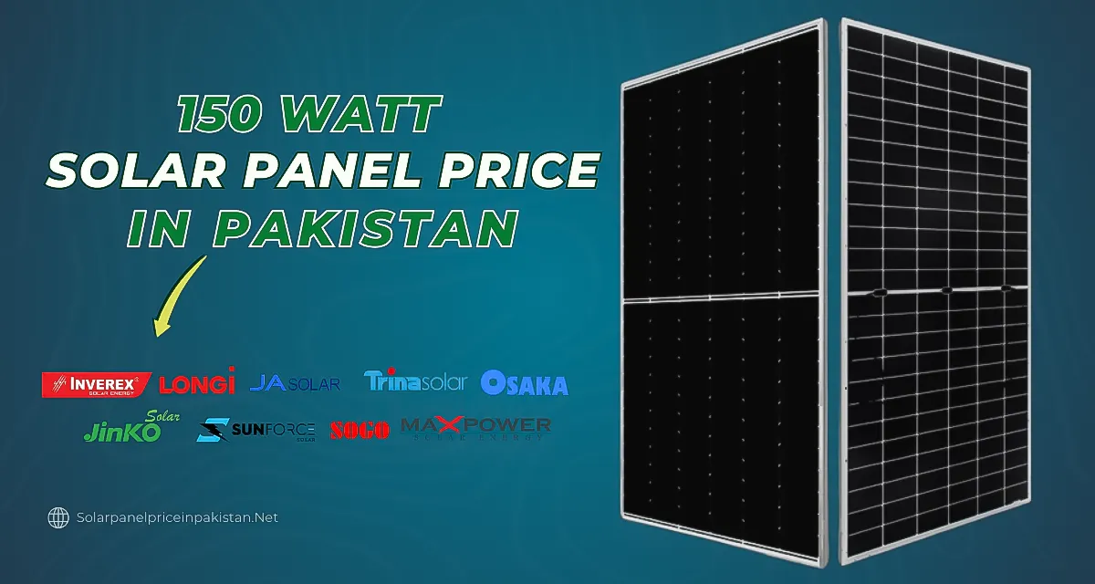 latest 150 watt solar panel price in Pakistan, and all panel brands' prices to choose the right panel.